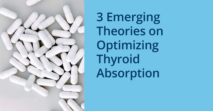 3_Emerging_Theories_on_Optimizing_Thyroid_Absorption (1).jpg